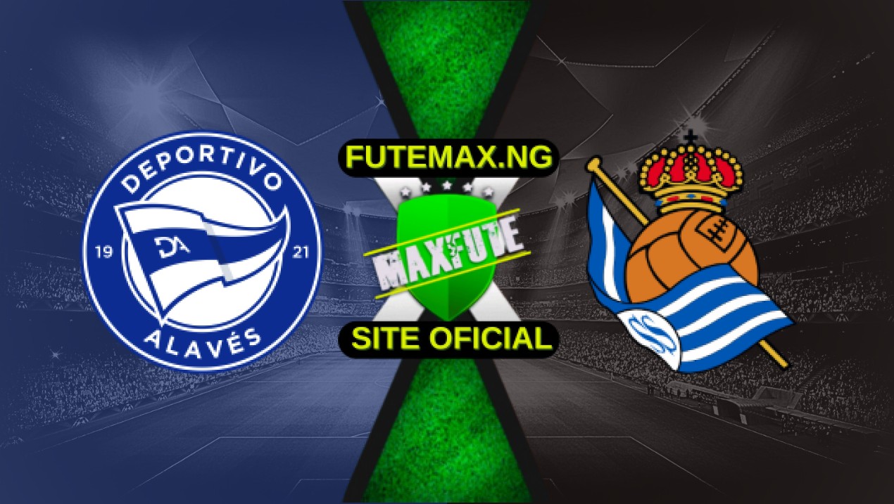 Assistir Alavés x Real Sociedad ao vivo online 23/04/2025