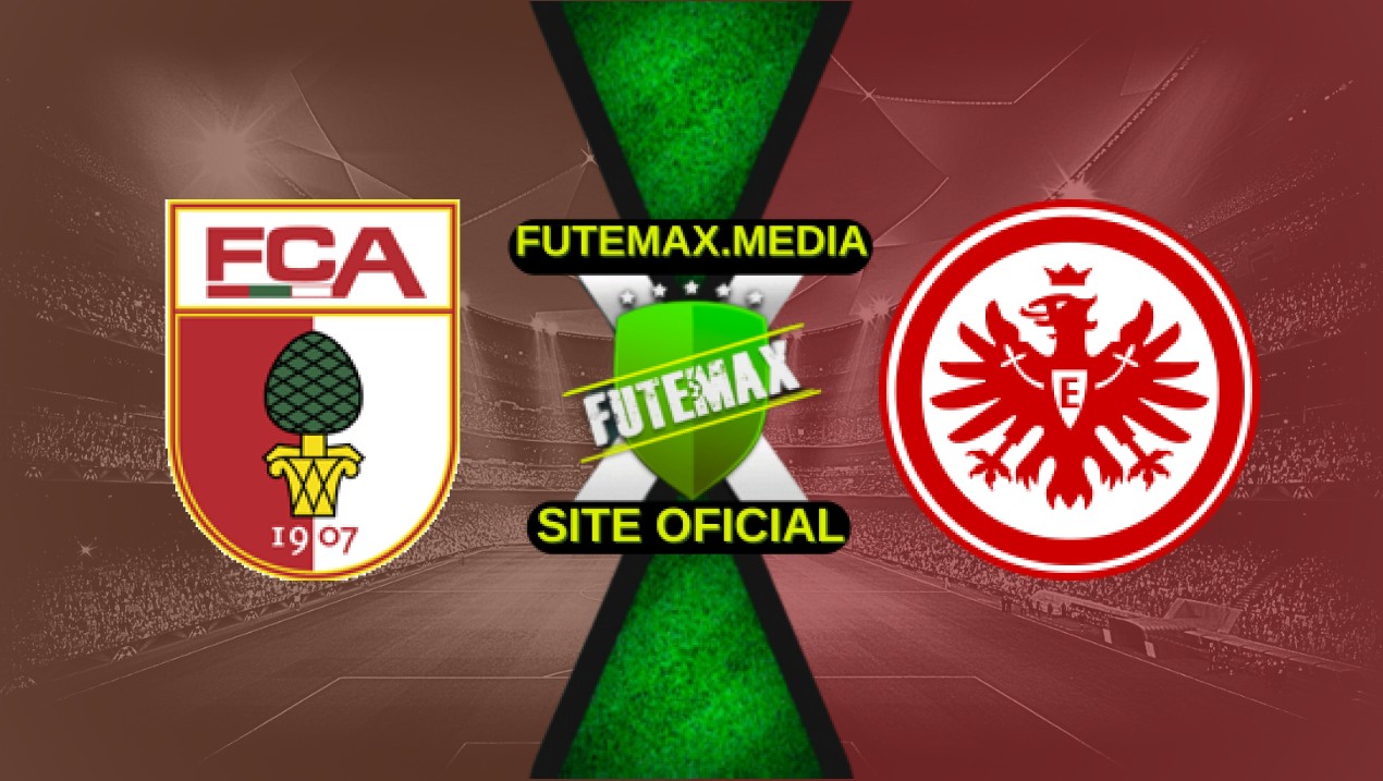 Assistir Augsburg X Eintracht Frankfurt ao vivo grátis 20/04/2025