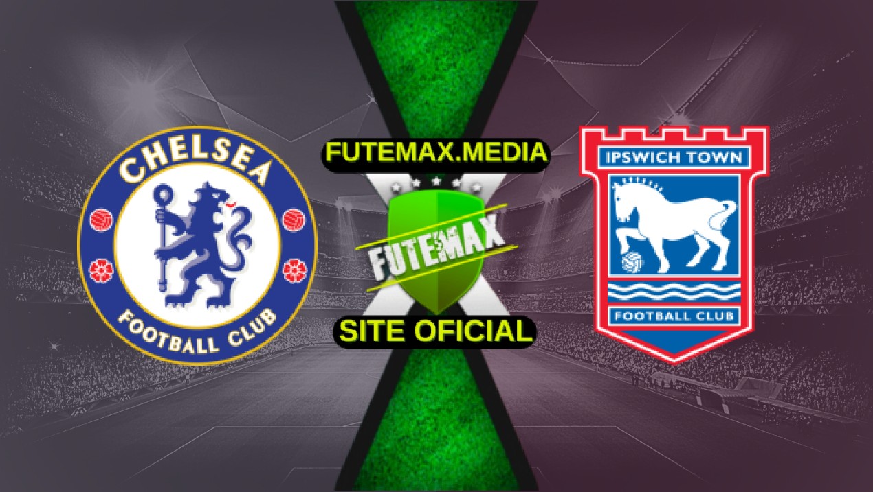 Assistir Chelsea x Ipswich ao vivo online HD 13/04/2025