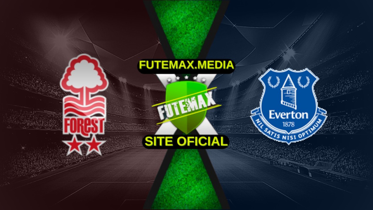 Assistir Nottingham Forest x Everton ao vivo imagem HD 12/04/2025