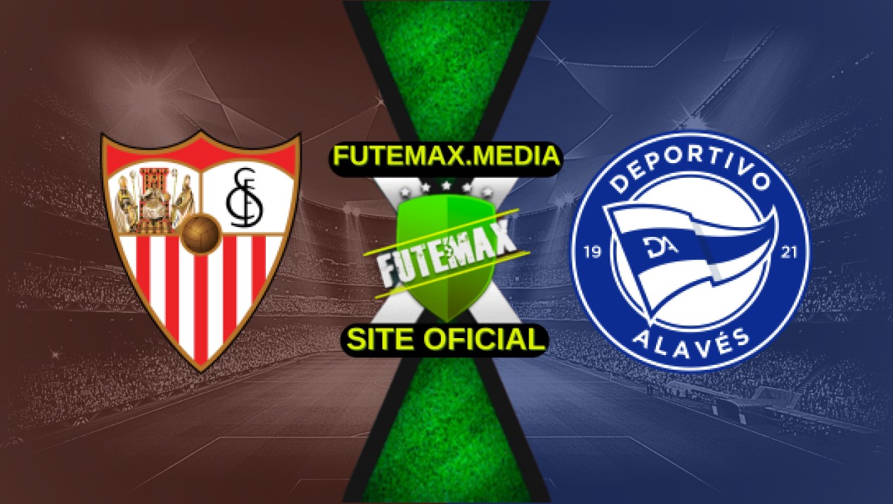 Assistir Sevilla x Alavés ao vivo HD online 20/04/2025