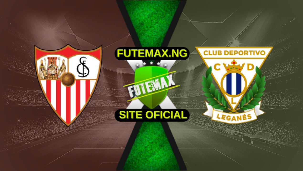 Assistir Sevilla x Leganes ao vivo 04/05/2025 grátis