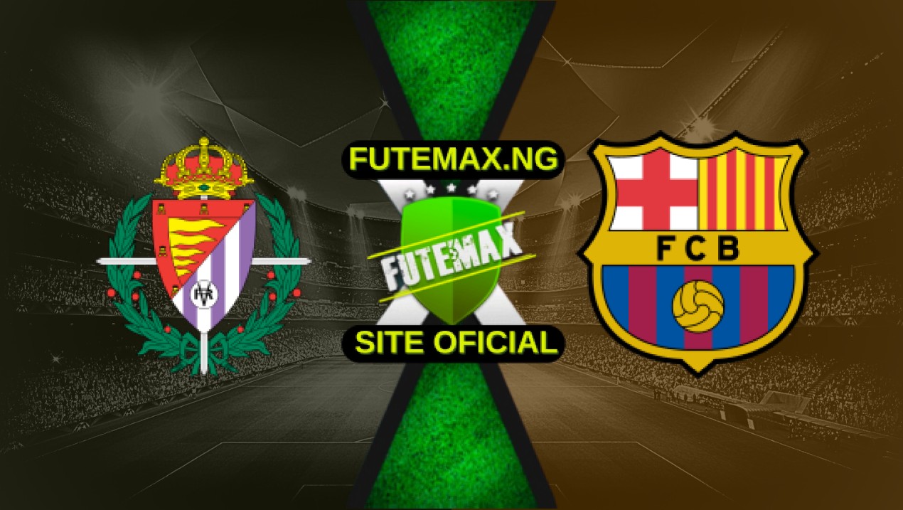 Assistir Real Valladolid x Barcelona Ao Vivo HD 03/05/2025