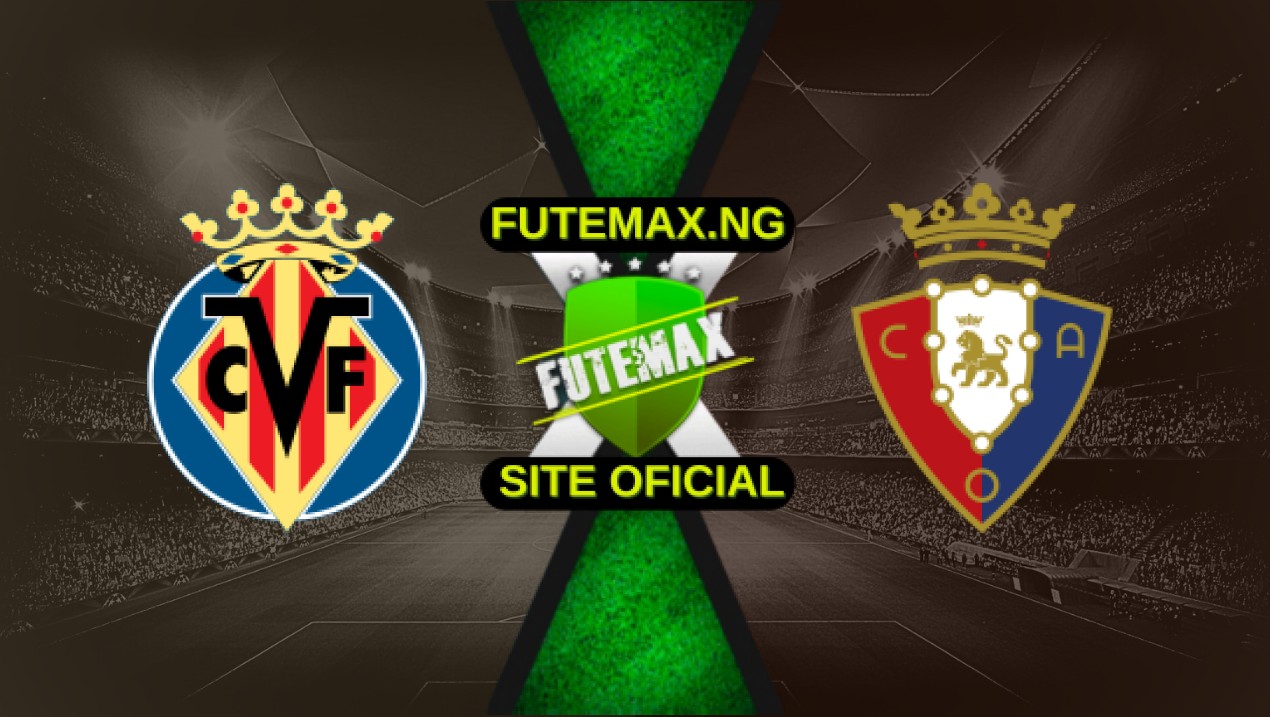 Assistir Villarreal x Osasuna ao vivo HD 03/05/2025